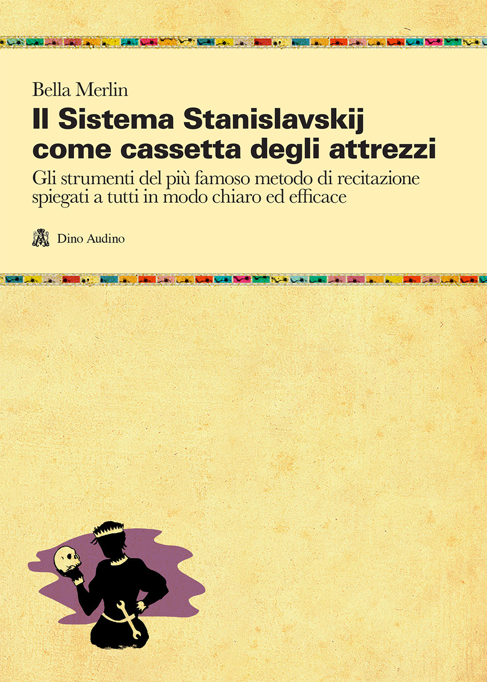 Libro sistema Stanislavskij come cassetta degli attrezzi di Bella Merlin - ean 9788875273248 - Audino
