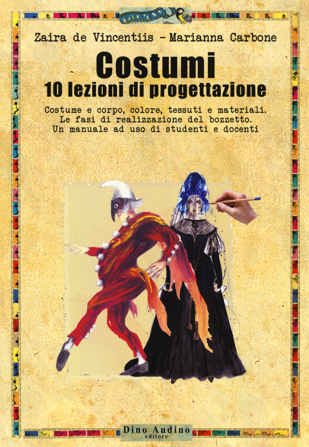 Libro Costumi. 10 lezioni di progettazione di Zaira De Vincentiis; Marianna Carbone - ean 9788875274115 - Audino