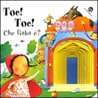 Libro Toc toc... che fiaba è? di Giovanna Mantegazza; Donata Montanari - ean 9788875485955 - La Coccinella