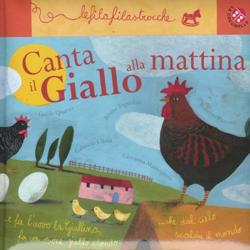 Libro Canta il giallo alla mattina. Le filafilastrocche di Gabriele Clima; Simona Mulazzani - ean 9788875487218 - La Coccinella