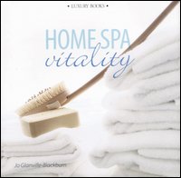 Libro Home Spa. Vitality di Jo Glanville Blackburn - ean 9788875500085 - Luxury Books