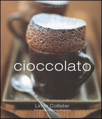 Libro Cioccolato di Linda Collister; Martin Brigdale - ean 9788875500191 - Luxury Books