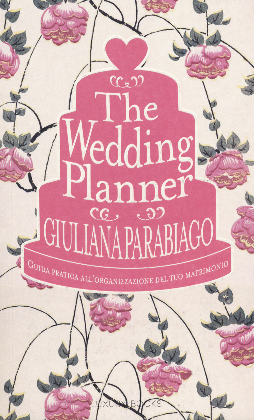 Libro wedding planner. Guida pratica all'organizzazione del tuo matrimonio di Giuliana Parabiago - ean 9788875501327 - Luxury Books