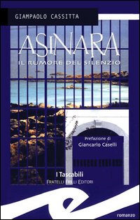 Libro Asinara. Il rumore del silenzio di Giampaolo Cassitta - ean 9788875631239 - Frilli