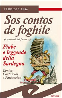 Libro Contos de foghile. Fiabe e leggende della Sardegna. (Sos) di Francesco Enna - ean 9788875633707 - Frilli