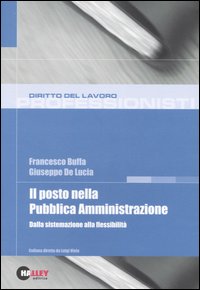 Libro posto nella pubblica amministrazione. Dalla sistemazione alla flessibilità di Francesco Buffa; Giuseppe De Lucia - ean 9788875891664 - Halley