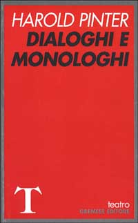 Libro Dialoghi e monologhi di Harold Pinter - ean 9788876056000 - Gremese Editore