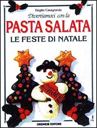 Libro Divertiamoci con la pasta salata. Le feste di Natale di Brigitte Casagranda - ean 9788876059926 - Gremese Editore