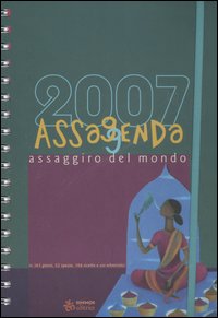 Libro Assaggenda 2007. Assaggiro del mondo in 365 giorni