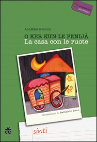 Libro casa con le ruote. Ediz. italiana e sinti di Annibale Niemen - ean 9788876091704 - Sinnos