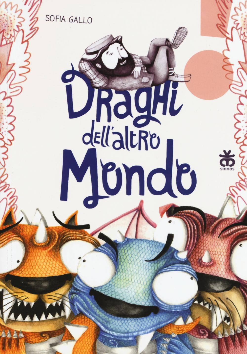 Libro Draghi dell'altro mondo di Sofia Gallo - ean 9788876093241 - Sinnos