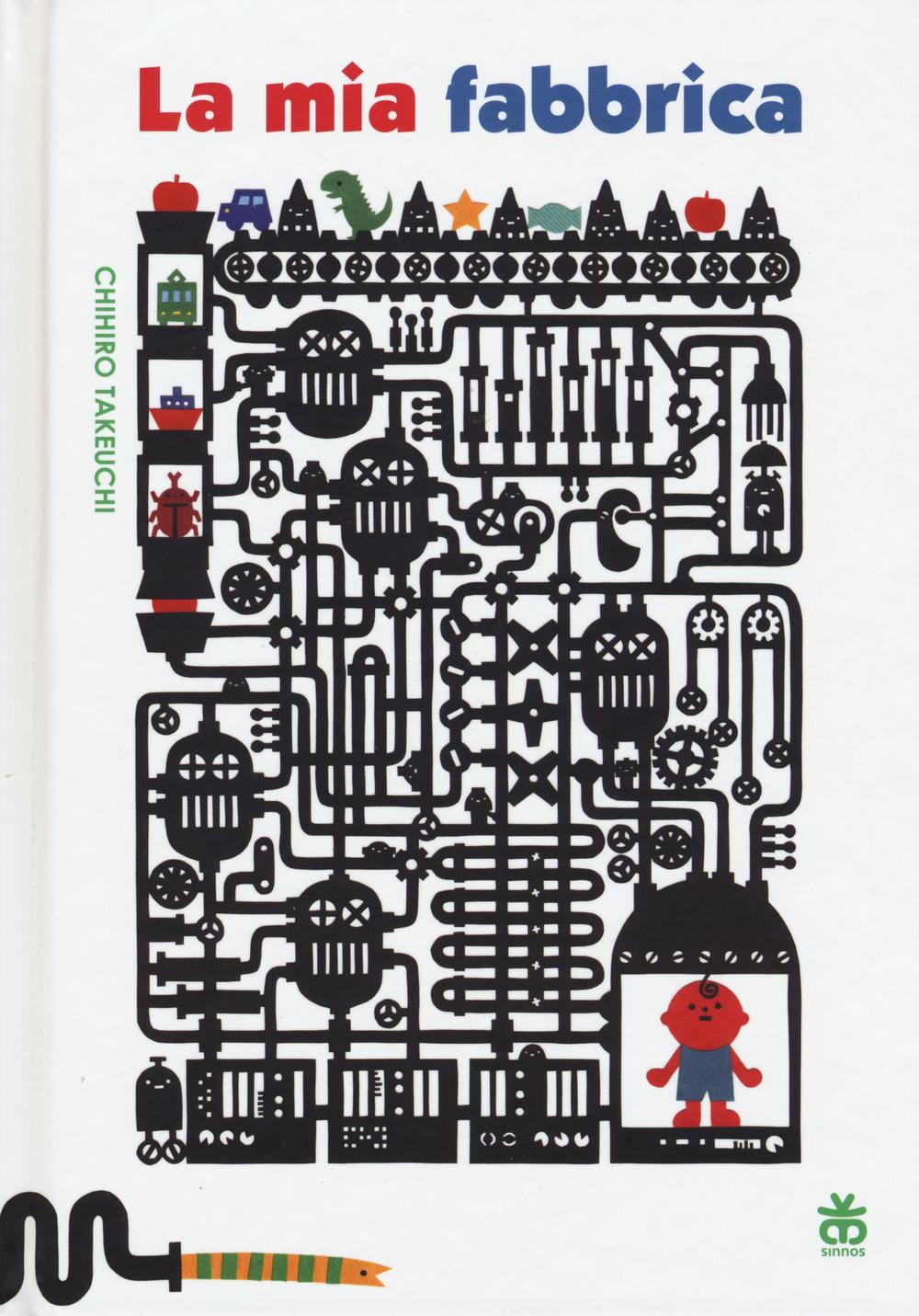 Libro mia fabbrica di Chihiro Takeuchi - ean 9788876093357 - Sinnos