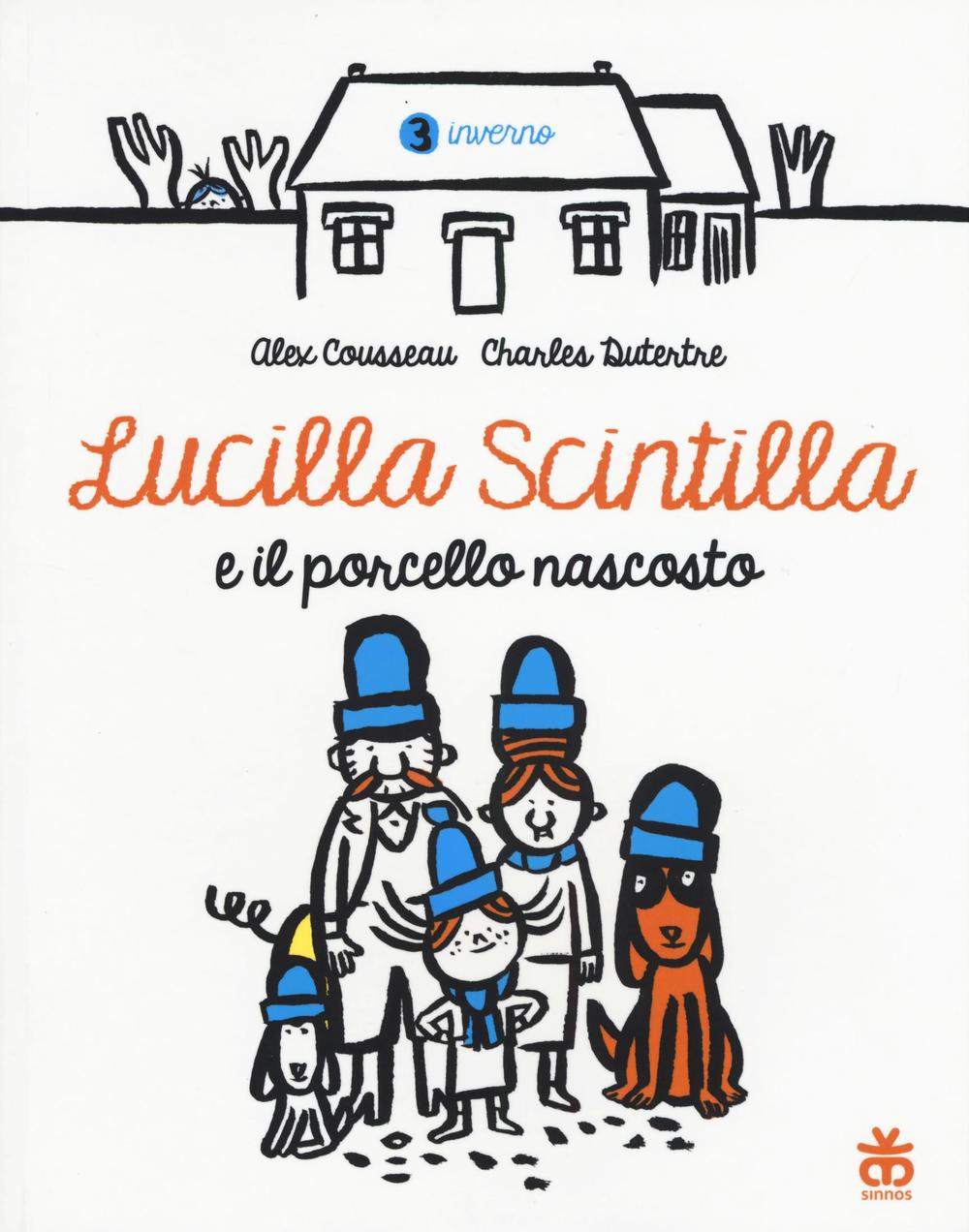 Libro Lucilla Scintilla e il porcello nascosto di Alex Cousseau - ean 9788876093456 - Sinnos