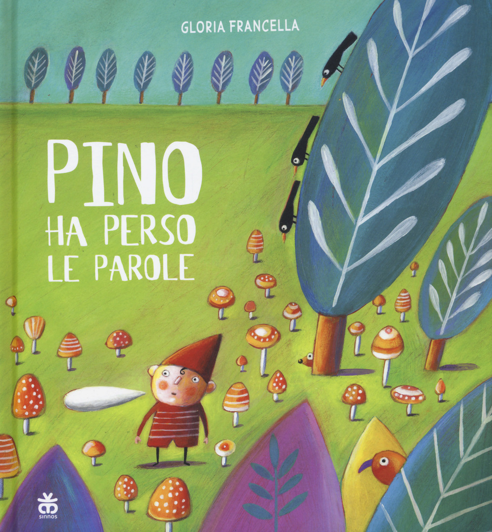Libro Pino ha perso le parole di Gloria Francella - ean 9788876093586 - Sinnos