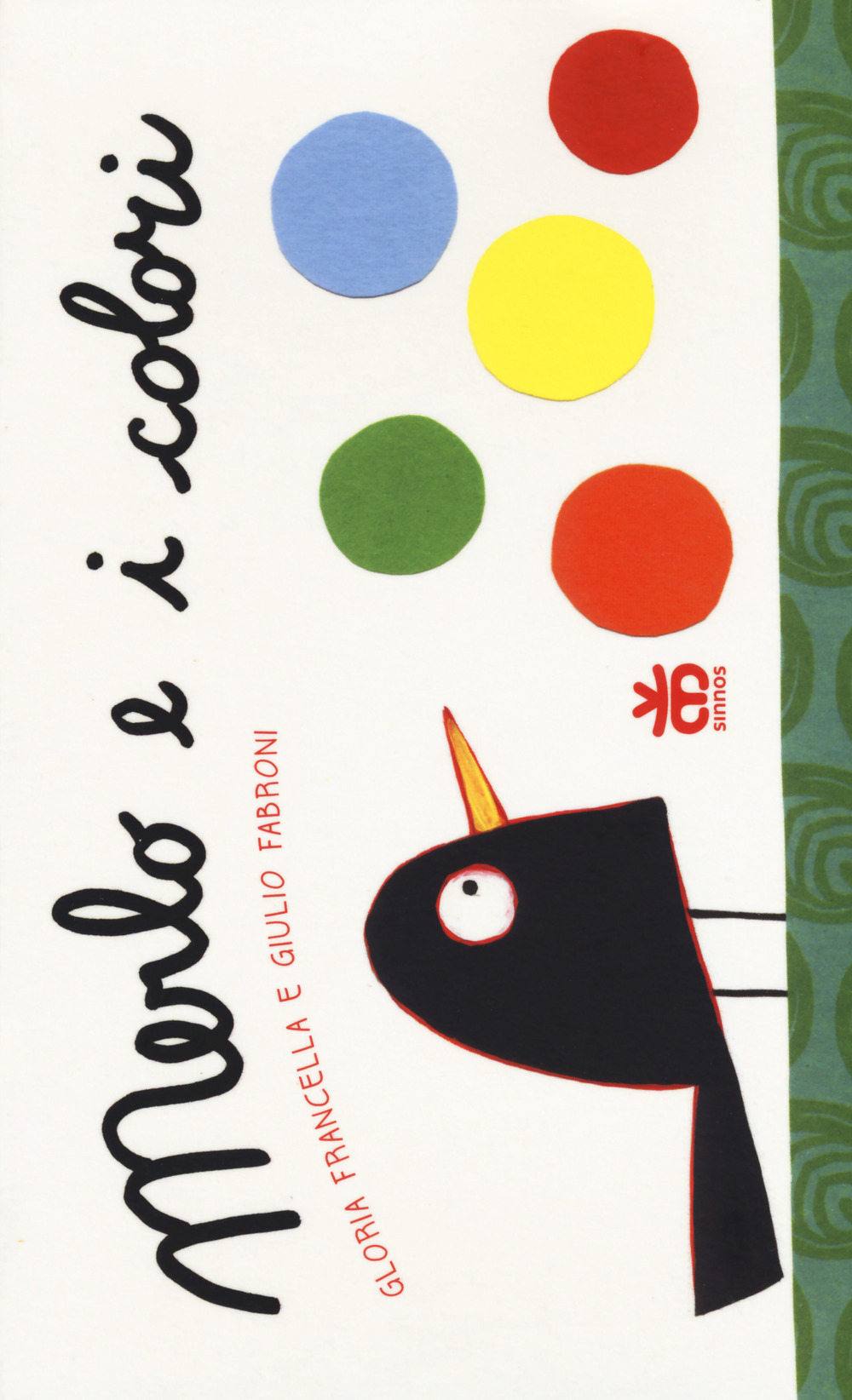 Libro Merlo e i colori di Gloria Francella; Giulio Fabroni - ean 9788876093913 - Sinnos