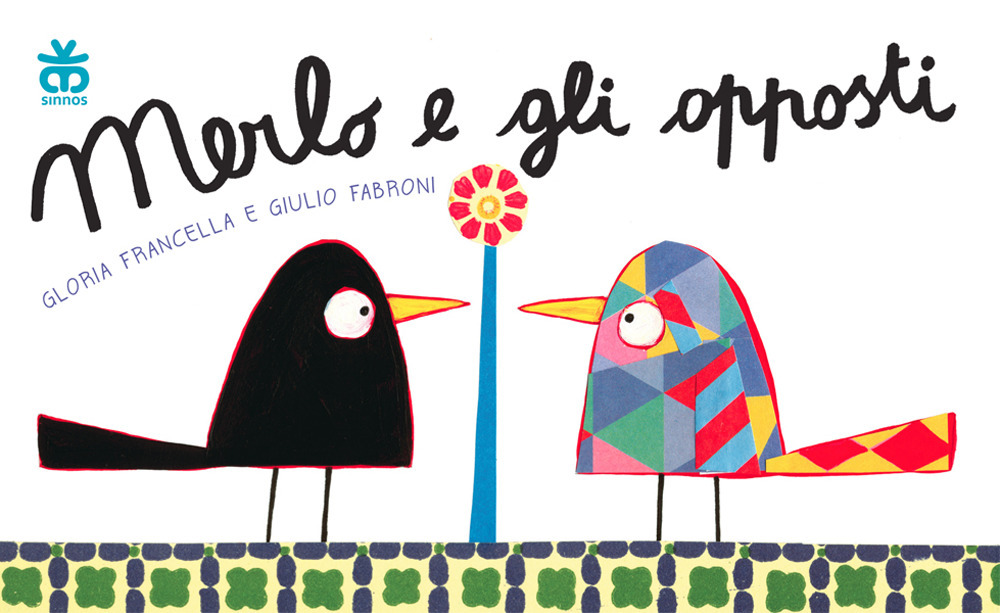 Libro Merlo e gli opposti di Gloria Francella; Giulio Fabroni - ean 9788876094316 - Sinnos