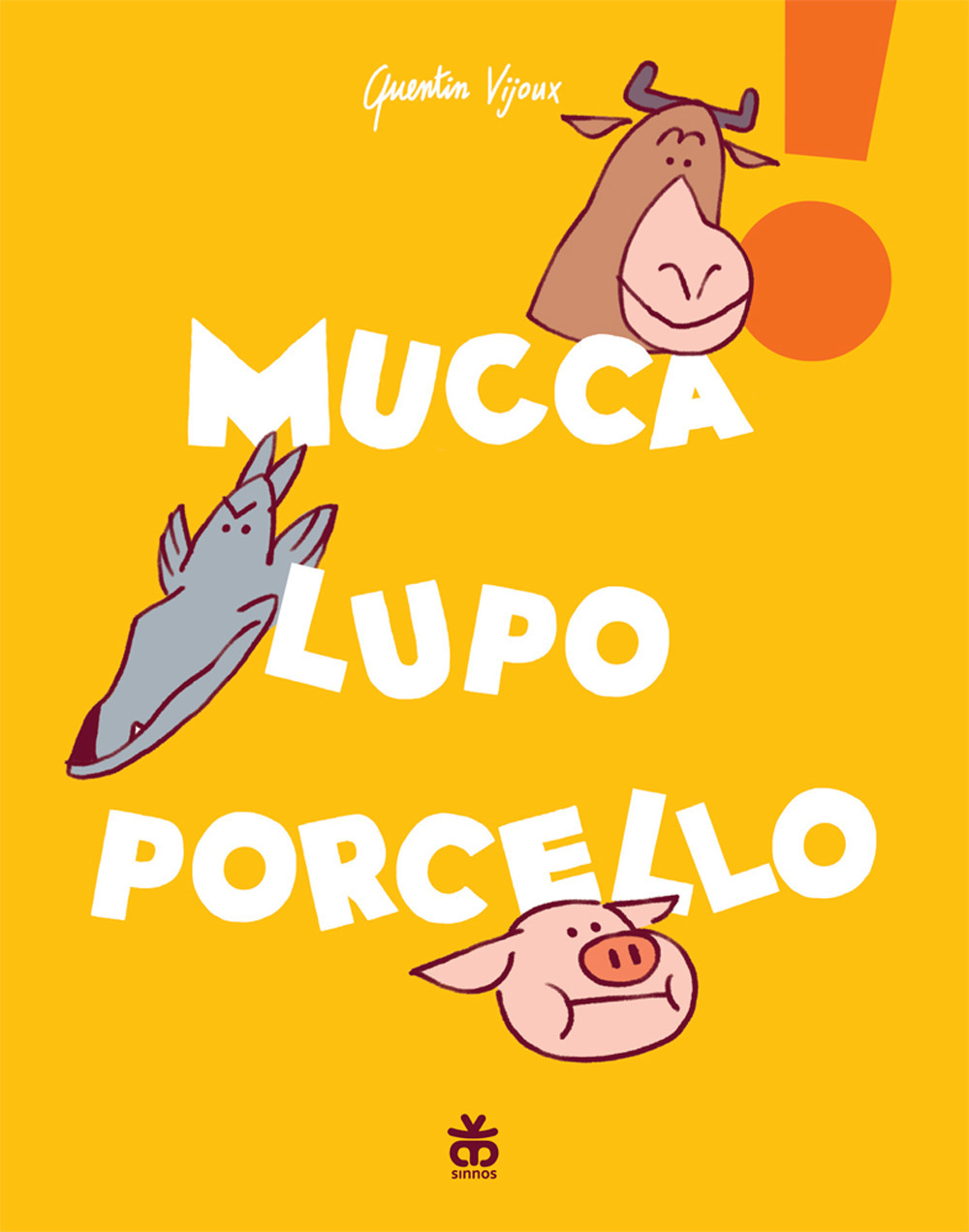 Libro Mucca lupo porcello di Quentin Vijoux - ean 9788876094842 - Sinnos