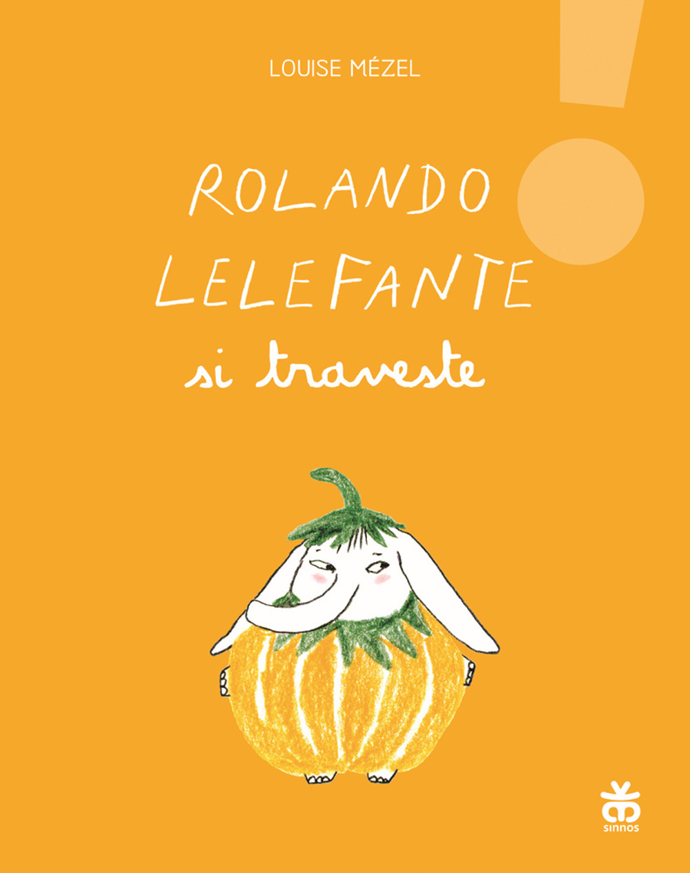 Libro Rolando Lelefante si traveste di Louise Mézel - ean 9788876094927 - Sinnos