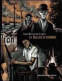 Libro ballata di Hambone di Igort; Leila Marzocchi - ean 9788876180873 - Coconino Press