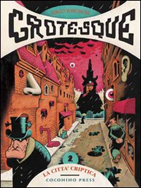 Libro città criptica. Grotesque di Sergio Ponchione - ean 9788876180996 - Coconino Press