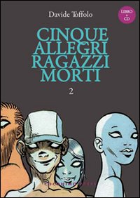 Libro Cinque allegri ragazzi morti di Davide Toffolo - ean 9788876181191 - Coconino Press