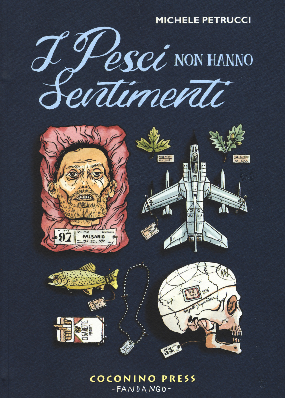 Libro pesci non hanno sentimenti di Michele Petrucci - ean 9788876182747 - Coconino Press