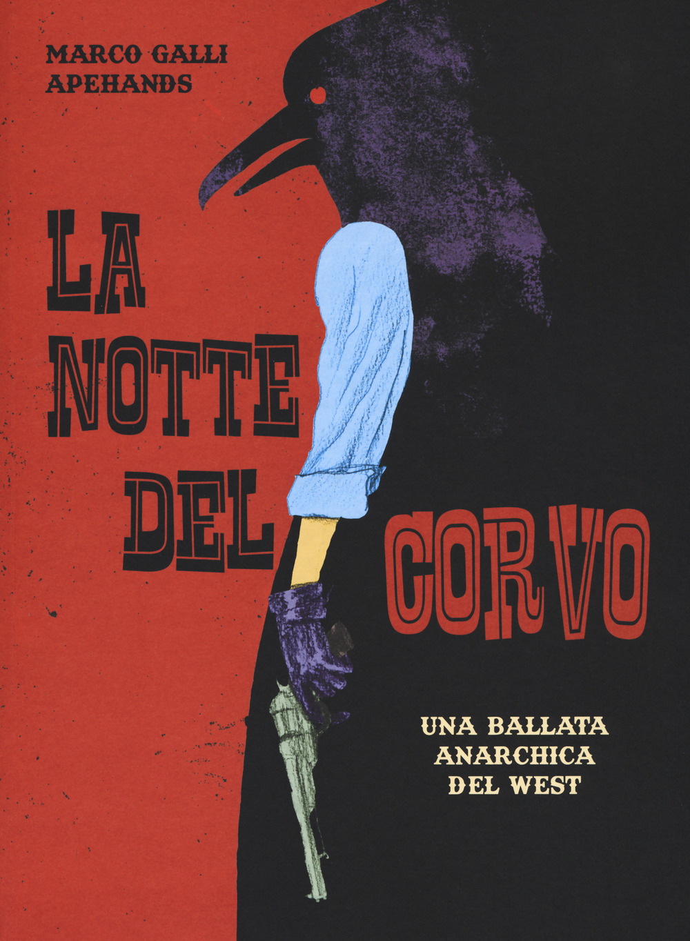 Libro notte del corvo. Una ballata anarchica del West di Marco Apehands Galli - ean 9788876183980 - Coconino Press