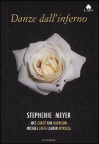 Libro Danze dall'inferno di Meyer Stephanie; Kim Harrison; Meg Cabot; Michelle Jaffe; Lauren Myracle - ean 9788876250569 - Fazi
