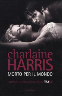 Libro Morto per il mondo di Charlaine Harris - ean 9788876250682 - Fazi