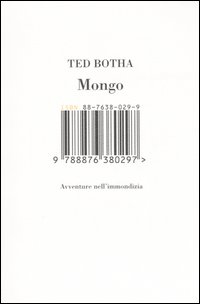 Libro Mongo. Avventure nell'immondizia di Ted Botha - ean 9788876380297 - Isbn Edizioni