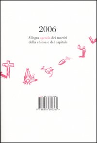 Libro Allegra agenda dei martiri della chiesa e del capitale 2006 di  - ean 9788876380365 - Isbn Edizioni