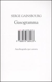 Libro Gasogramma. Autobiografia iper astratta di Serge Gainsbourg - ean 9788876380433 - Isbn Edizioni