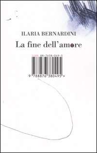Libro fine dell'amore di Ilaria Bernardini - ean 9788876380495 - I Libri di Isbn/Guidemoizzi