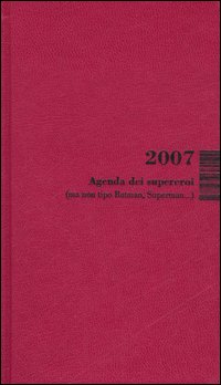 Libro Agenda dei supereroi 2007 (ma non tipo Batman