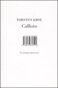 Libro Callisto. Un intrigo americano di Torsten Krol - ean 9788876380594 - Isbn Edizioni