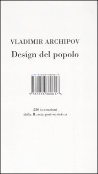 Libro Design del popolo. 220 inventori della Russia post-sovietica di Vladimir Arkhipov - ean 9788876380617 - I Libri di Isbn/Guidemoizzi