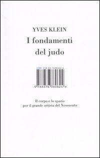 Libro fondamenti del judo. Il corpo e lo spazio per il grande artista del Novecento di Yves Klein - ean 9788876380624 - I Libri di Isbn/Guidemoizzi