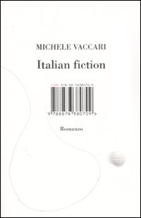 Libro Italian fiction di Michele Vaccari - ean 9788876380709 - Isbn Edizioni