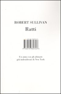 Libro Ratti. Un anno con gli abitanti più indesiderati di New York di Robert Sullivan - ean 9788876380723 - Isbn Edizioni