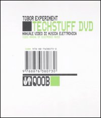 Libro Tech stuff. Tobor Experiment. Manuale video di musica elettronica. Ediz. italiana e inglese di Giorgio Sancristoforo - ean 9788876380730 - Isbn Edizioni