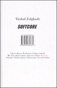 Libro Softcore di Tirdad Zolghadr - ean 9788876380860 - Isbn Edizioni