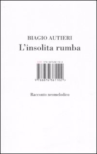 Libro insolita rumba di Biagio Autieri - ean 9788876381102 - Isbn Edizioni