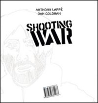 Libro Shooting war di Anthony Lappè; Dan Goldman - ean 9788876381133 - Isbn Edizioni