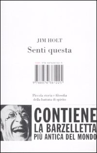 Libro Senti questa. Piccola storia e filosofia della battuta di spirito di Jim Holt - ean 9788876381225 - I Libri di Isbn/Guidemoizzi