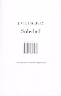 Libro Soledad. Rocambolesco romanzo filippino di Jose Dalisay - ean 9788876381249 - Isbn Edizioni