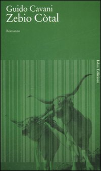 Libro Zebio Còtal di Guido Cavani - ean 9788876381324 - Isbn Edizioni