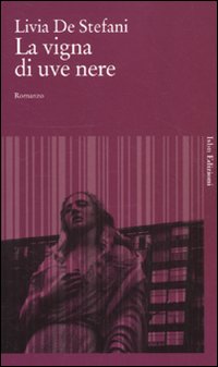 Libro vigna di uve nere di Livia De Stefani - ean 9788876381379 - Isbn Edizioni