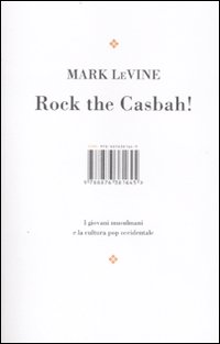 Libro Rock the Casbah! I giovani musulmani e la cultura pop occidentale m di Mark Levine - ean 9788876381645 - I Libri di Isbn/Guidemoizzi