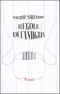 Libro Regole di famiglia di Matteo Sartori - ean 9788876381737 - Isbn Edizioni