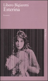 Libro Esterina di Libero Bigiaretti - ean 9788876381942 - Isbn Edizioni